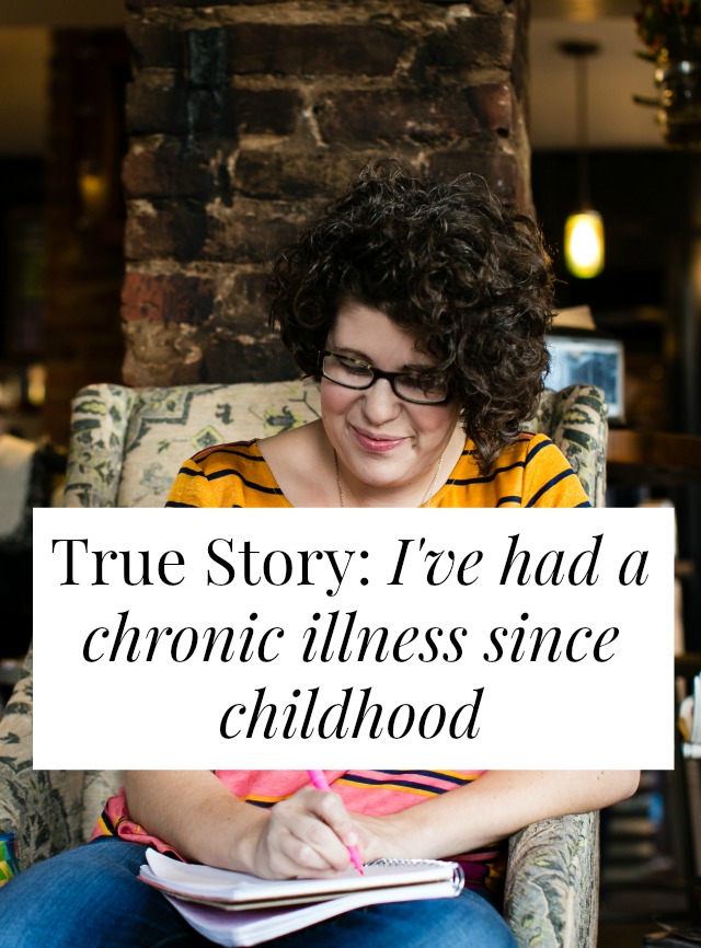 What's it like to live with a chronic illness since childhood? How do you talk about your health? How do you help people understand your invisible illness? Click through for one woman's story