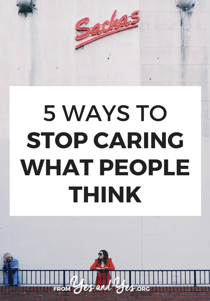 Do you care what people think? It's only human nature to want others to like us and approve of our choices but it's a recipe for an stifling, unfulfilling life. Read on for 5 ways to get over what people people think. #selfhelp #selfdevelopment #motivation #productivity #selfesteem #confidence