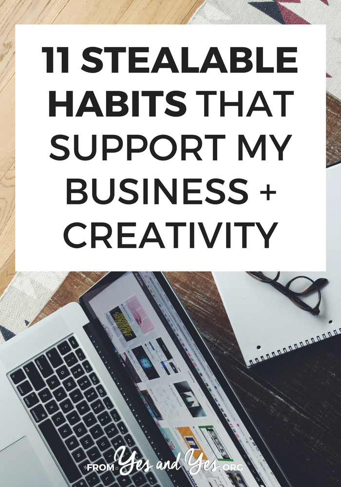 Trying to build better creative habits? Want to build habits that will support your business? Steal these 11 habits of mine!  #goalsetting #habits #resolutions