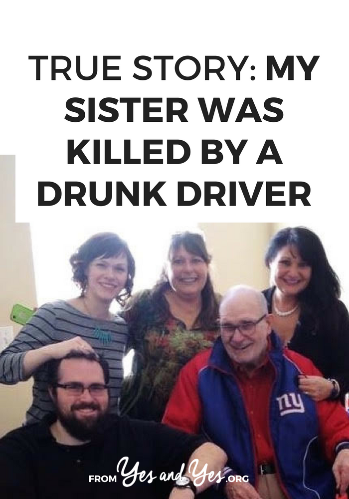 How would you navigate life if your sister was killed by a drunk driver? How would you get through the grief and anger if your sister was hit at red light by someone who'd already had one DWI? Click through for one woman's experience managing grief. 